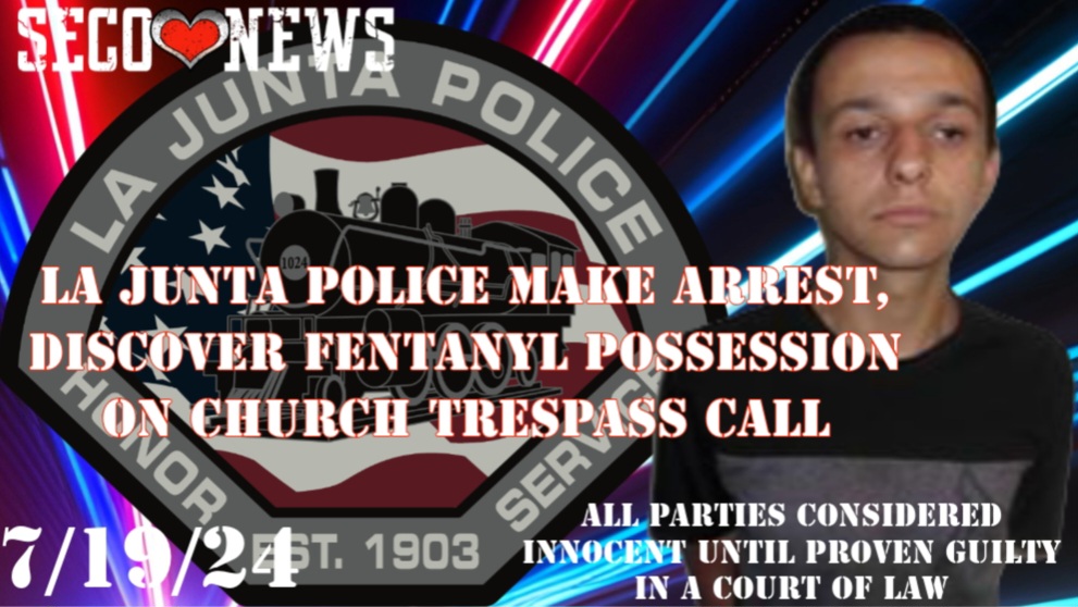 SECO NEWS - La Junta Police Make Arrest, Discover Fentanyl Possession ...