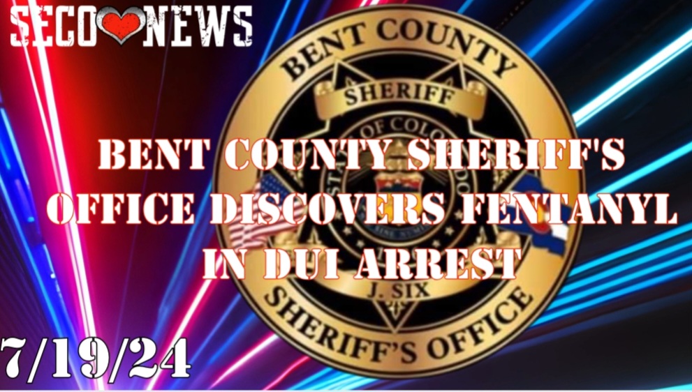 SECO NEWS - Bent County Sheriff's Office Discovers Fentanyl in DUI Arrest