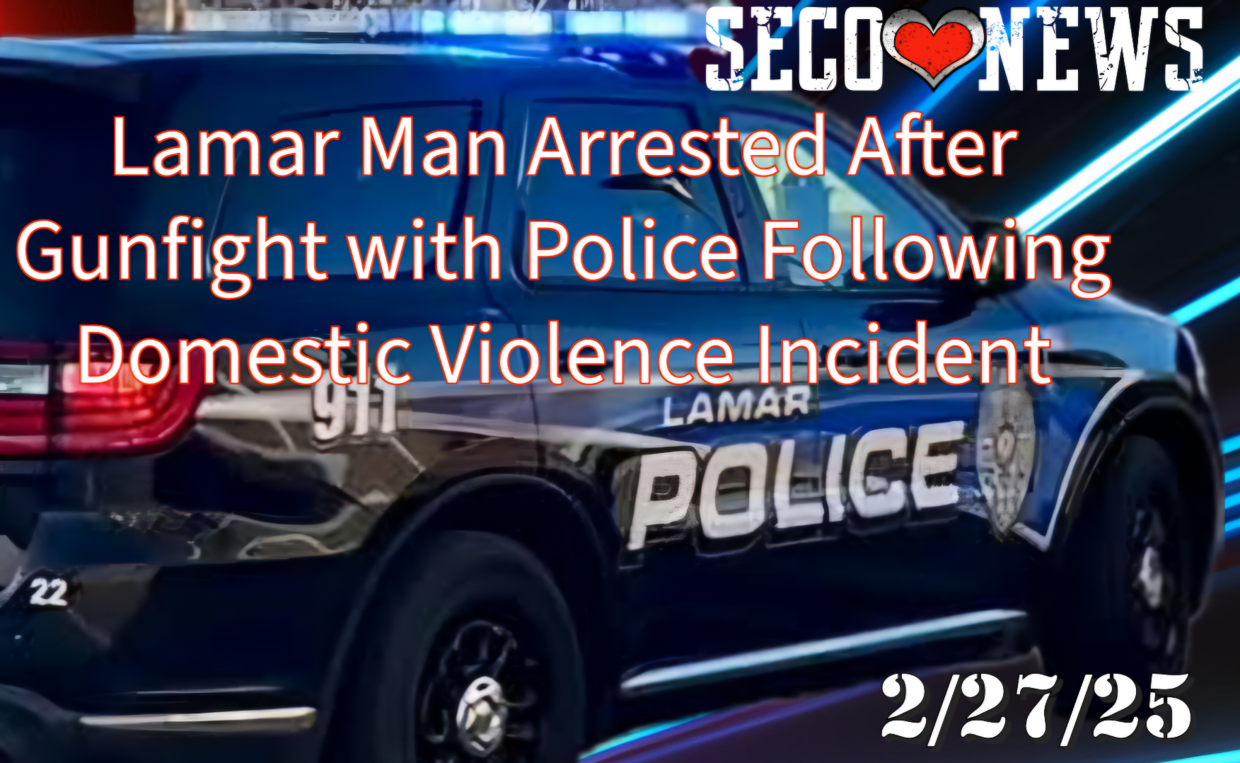 SECO NEWS - Lamar Man Arrested After Gunfight with Police Following ...