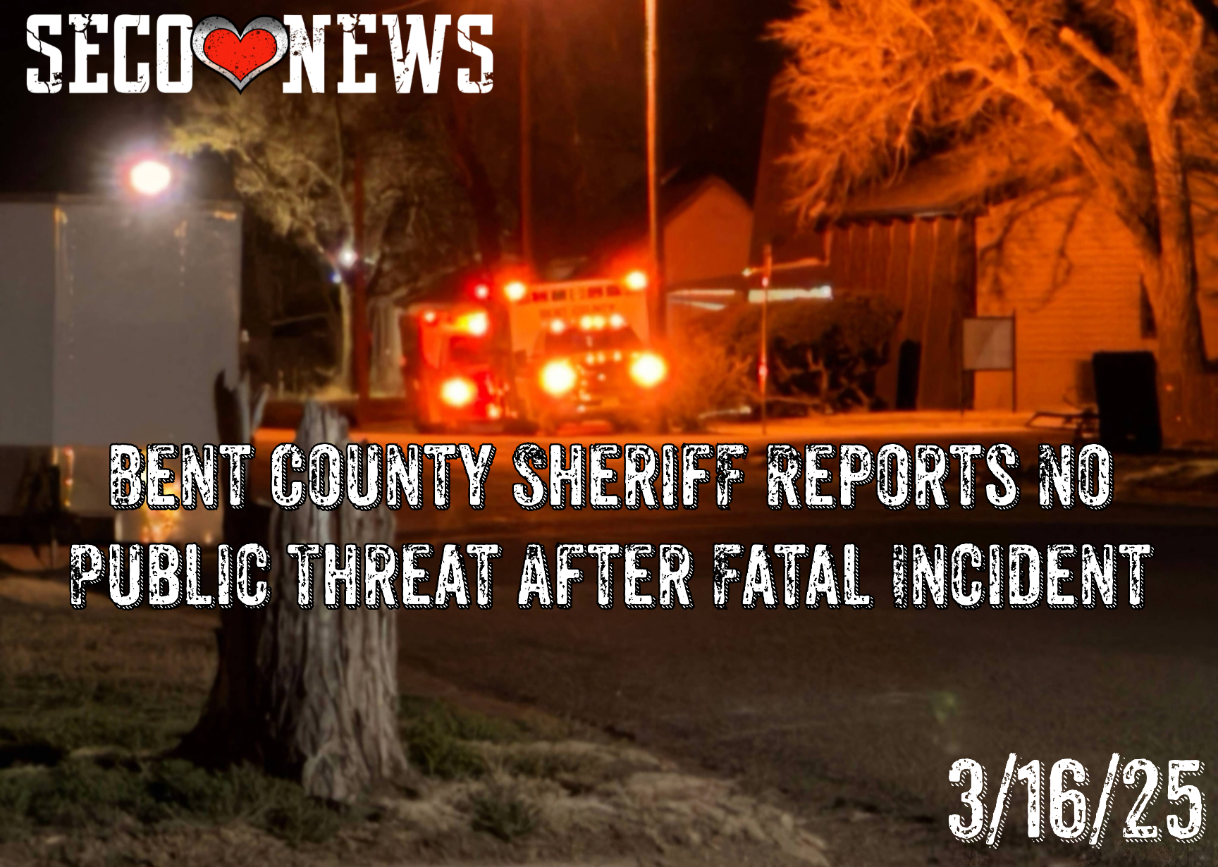 SECO NEWS - Bent County Sheriff Reports No Public Threat After Fatal ...