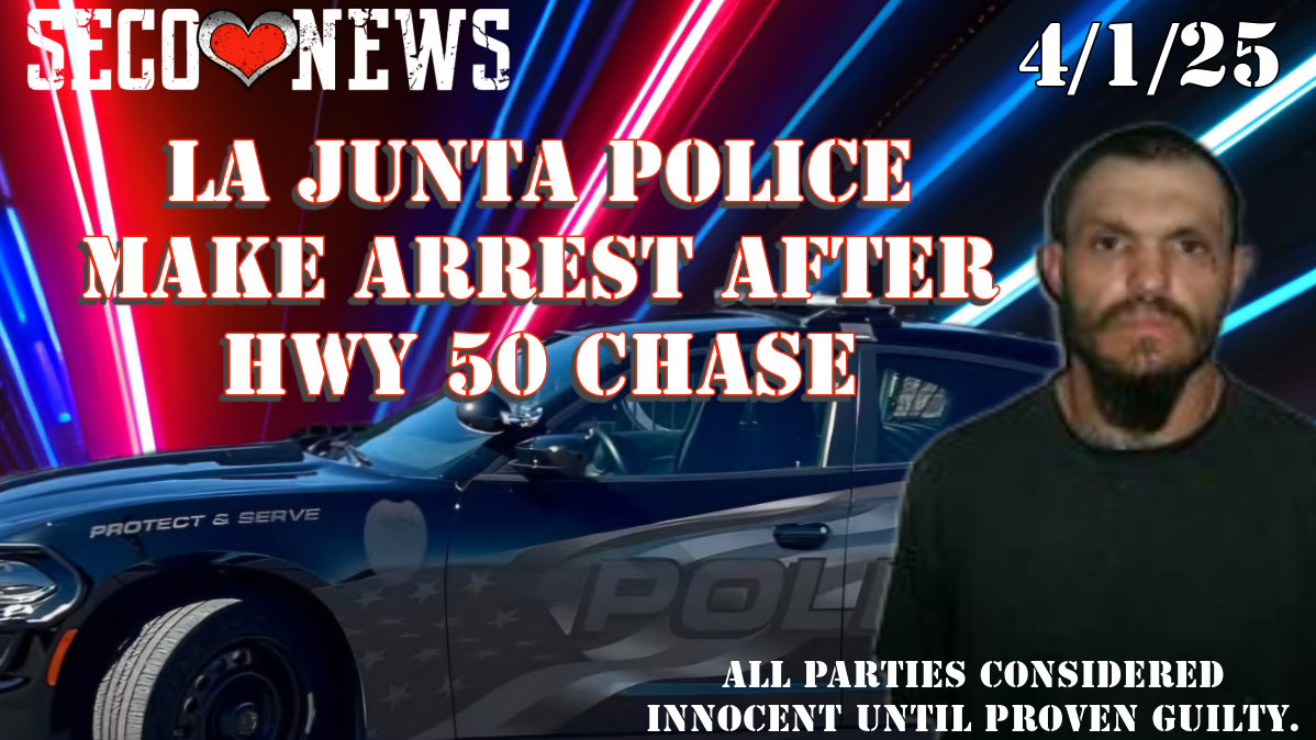 SECO NEWS - La Junta Police Report Arrest After Hwy 50 Chase